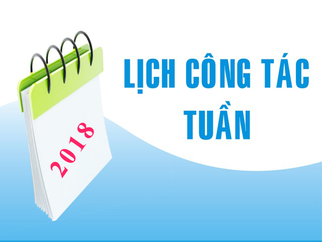 Lịch làm việc lãnh đạo cơ quan từ ngày 17/12 đến ngày 21/12/2018